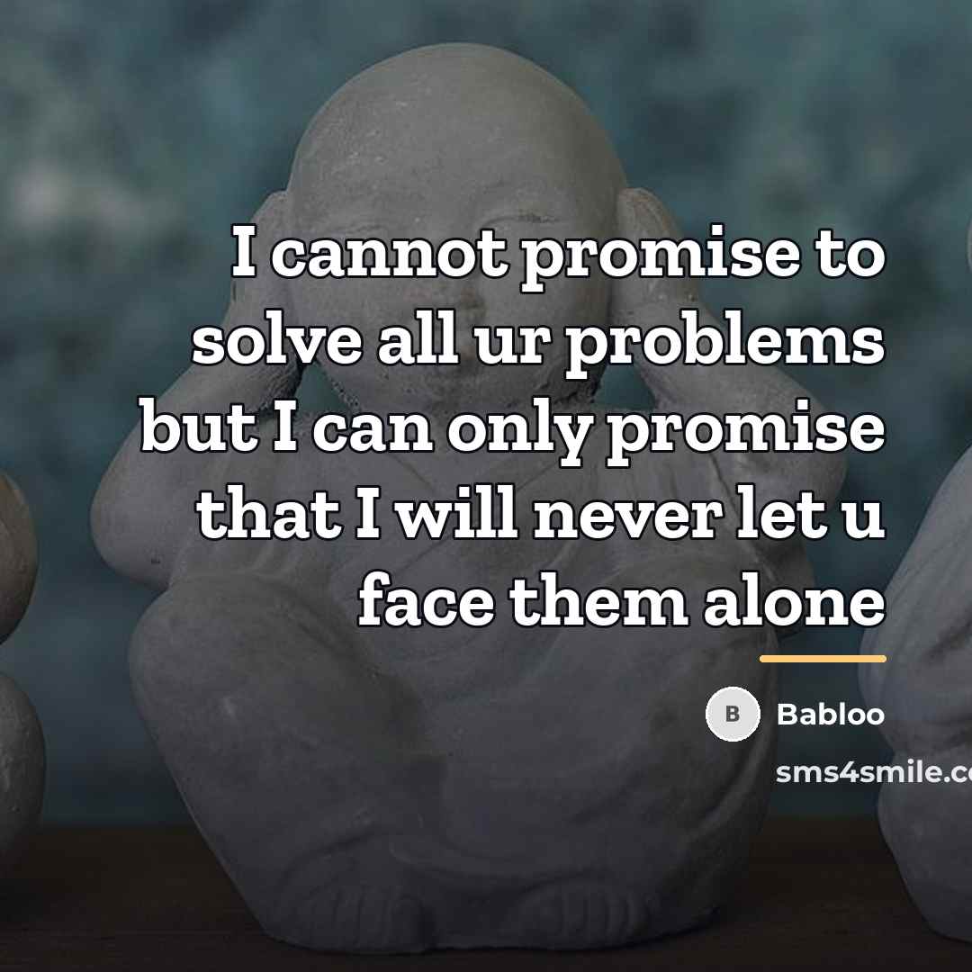 “I cannot promise to solve all ur problems but I…” quote by Babloo