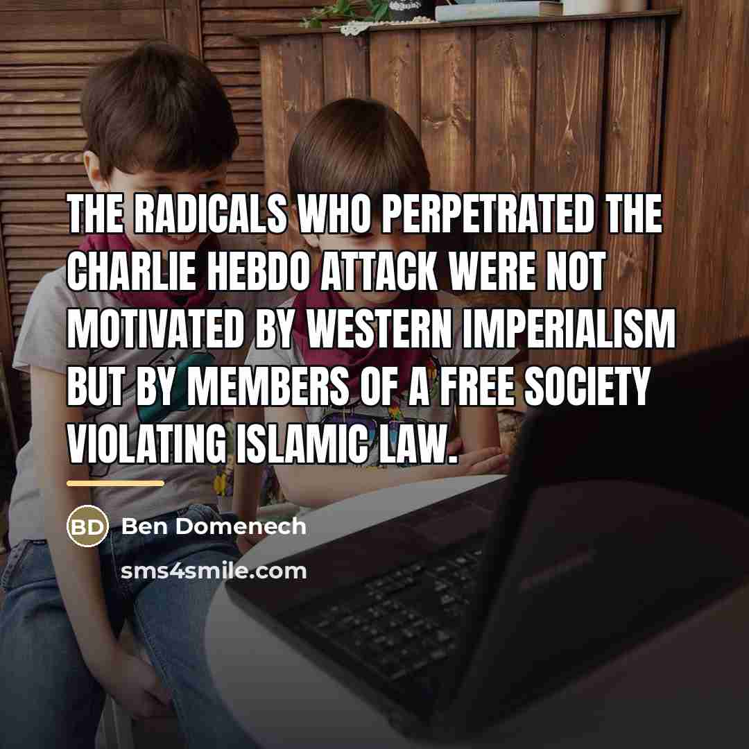 “The radicals who perpetrated the Charlie Hebdo attack were not…” quote by Ben Domenech