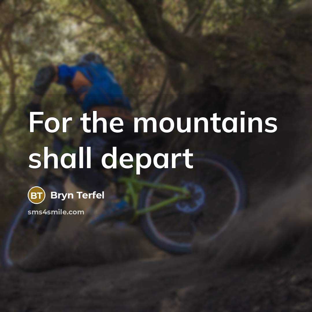 “For the mountains shall depart” quote by Bryn Terfel