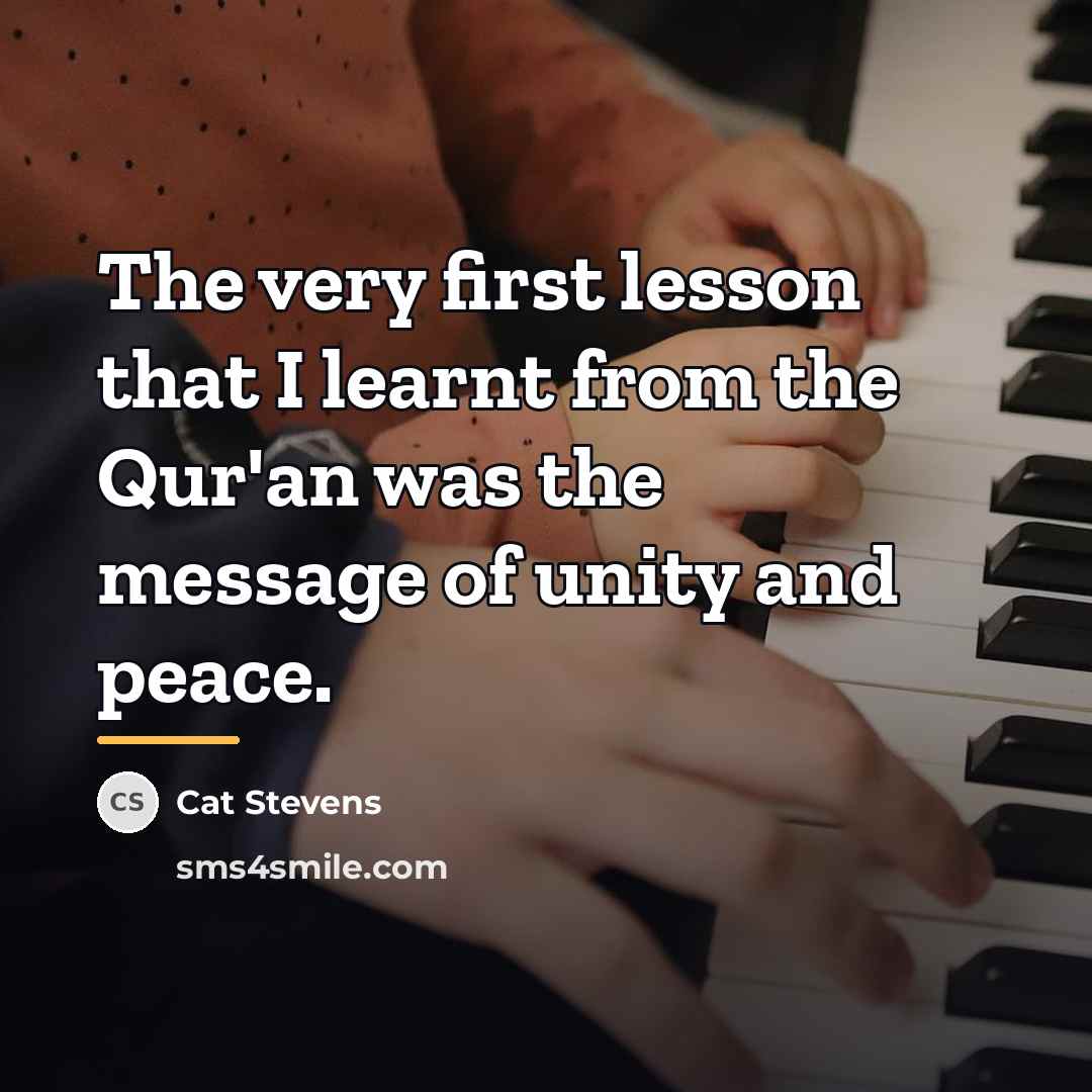 “The very first lesson that I learnt from the Qur'an…” quote by Cat Stevens