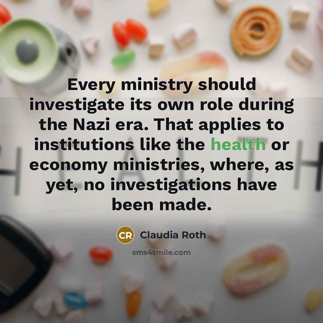 “Every ministry should investigate its own role during the Nazi…” quote by Claudia Roth