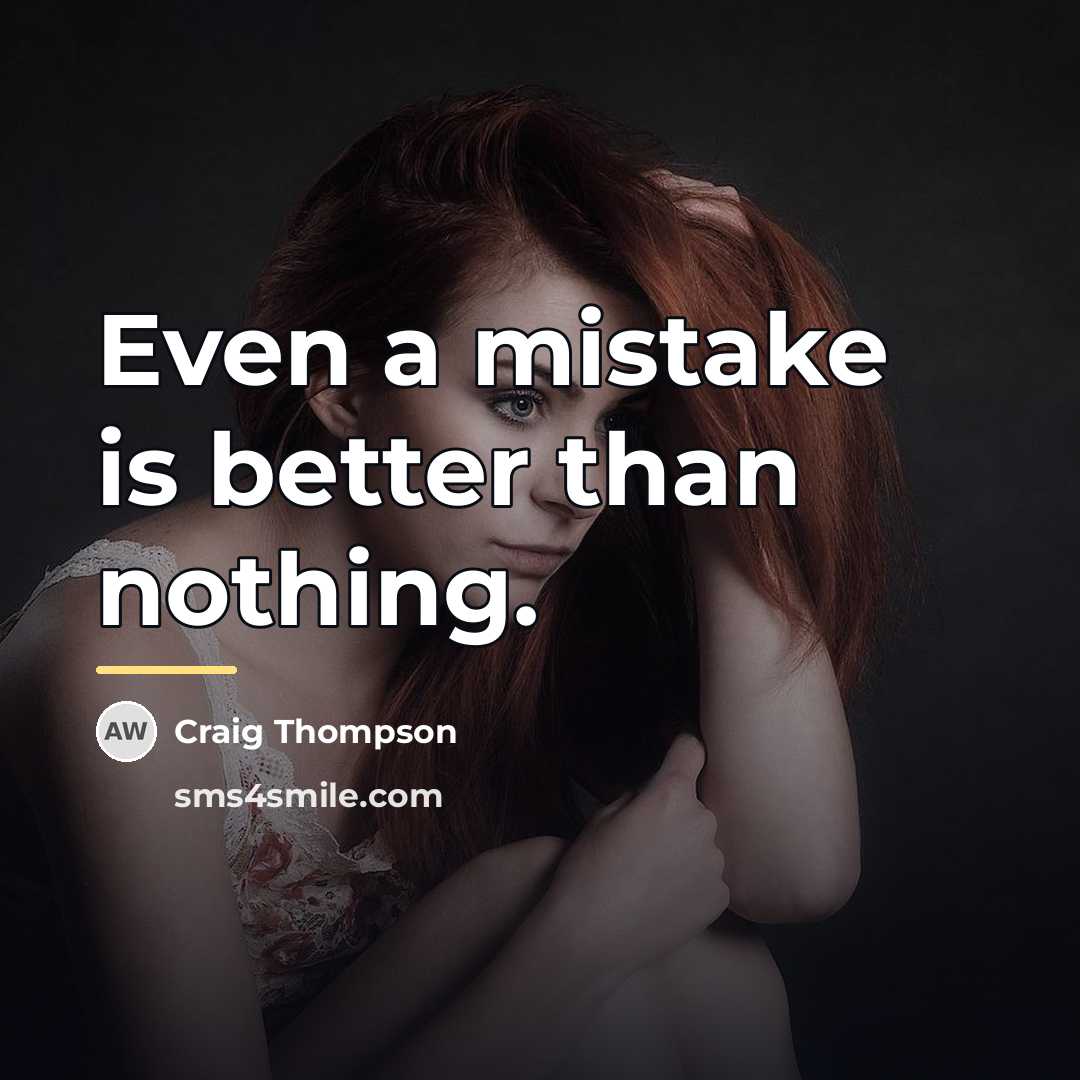“Even a mistake is better than nothing.…” quote by Craig Thompson