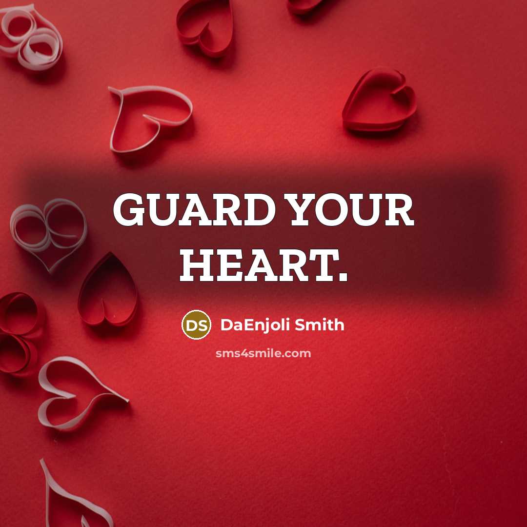 “GUARD YOUR HEART.…” quote by DaEnjoli Smith