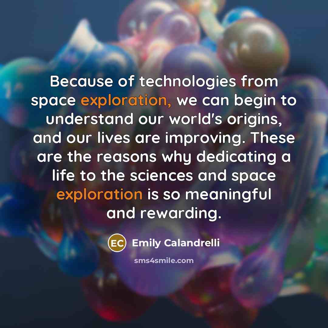 “Because of technologies from space exploration, we can begin to…” quote by Emily Calandrelli