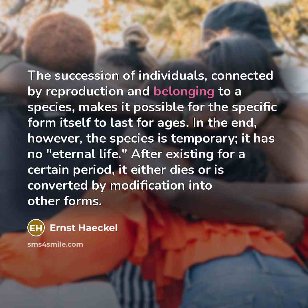 “The succession of individuals, connected by reproduction and belonging to…” quote by Ernst Haeckel
