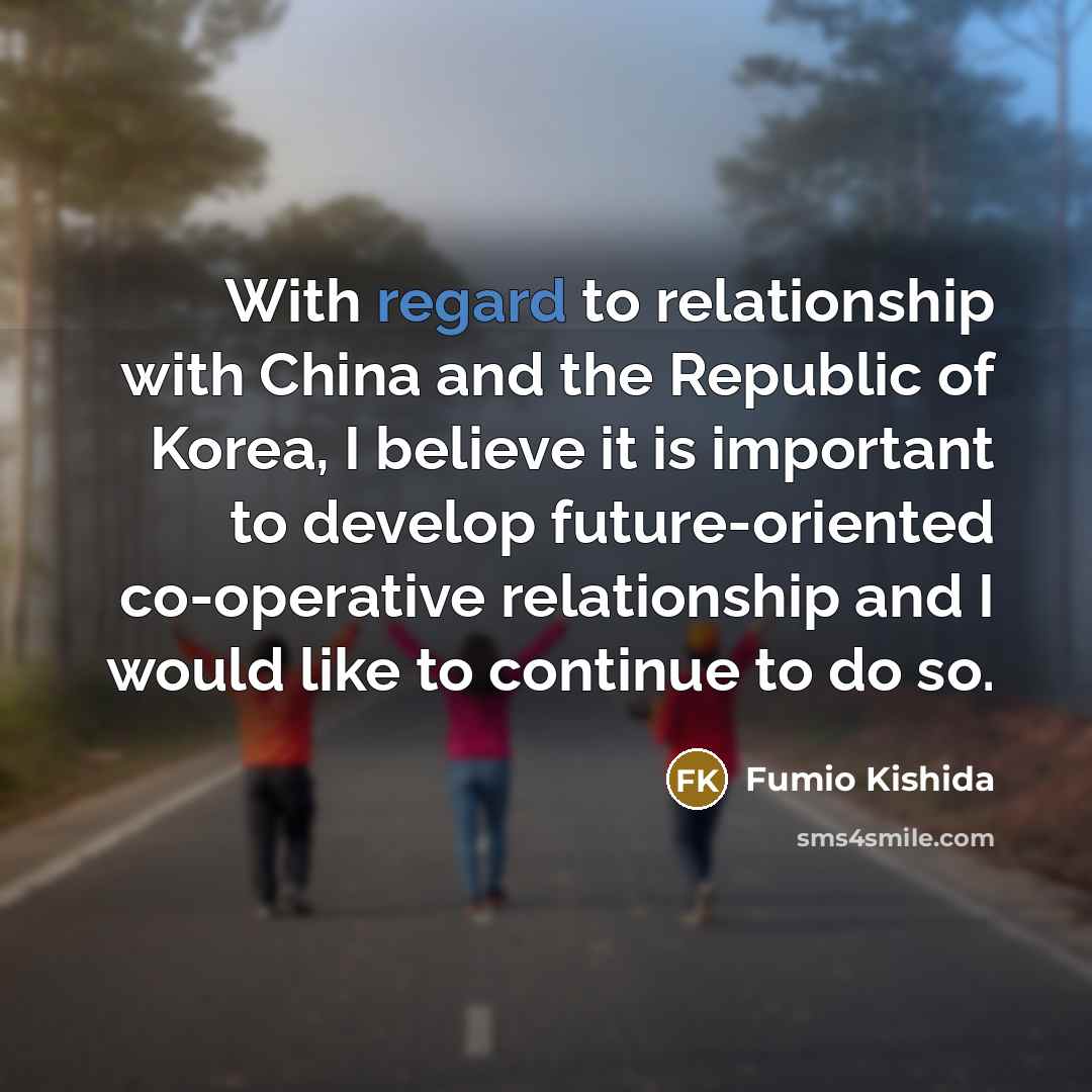 “With regard to relationship with China and the Republic of…” quote by Fumio Kishida