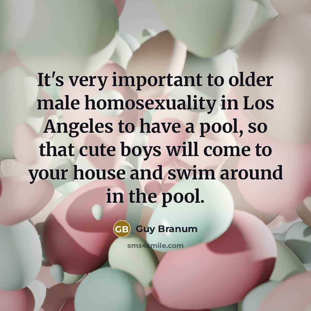 “It's very important to older male homosexuality in Los Angeles…” quote by Guy Branum
