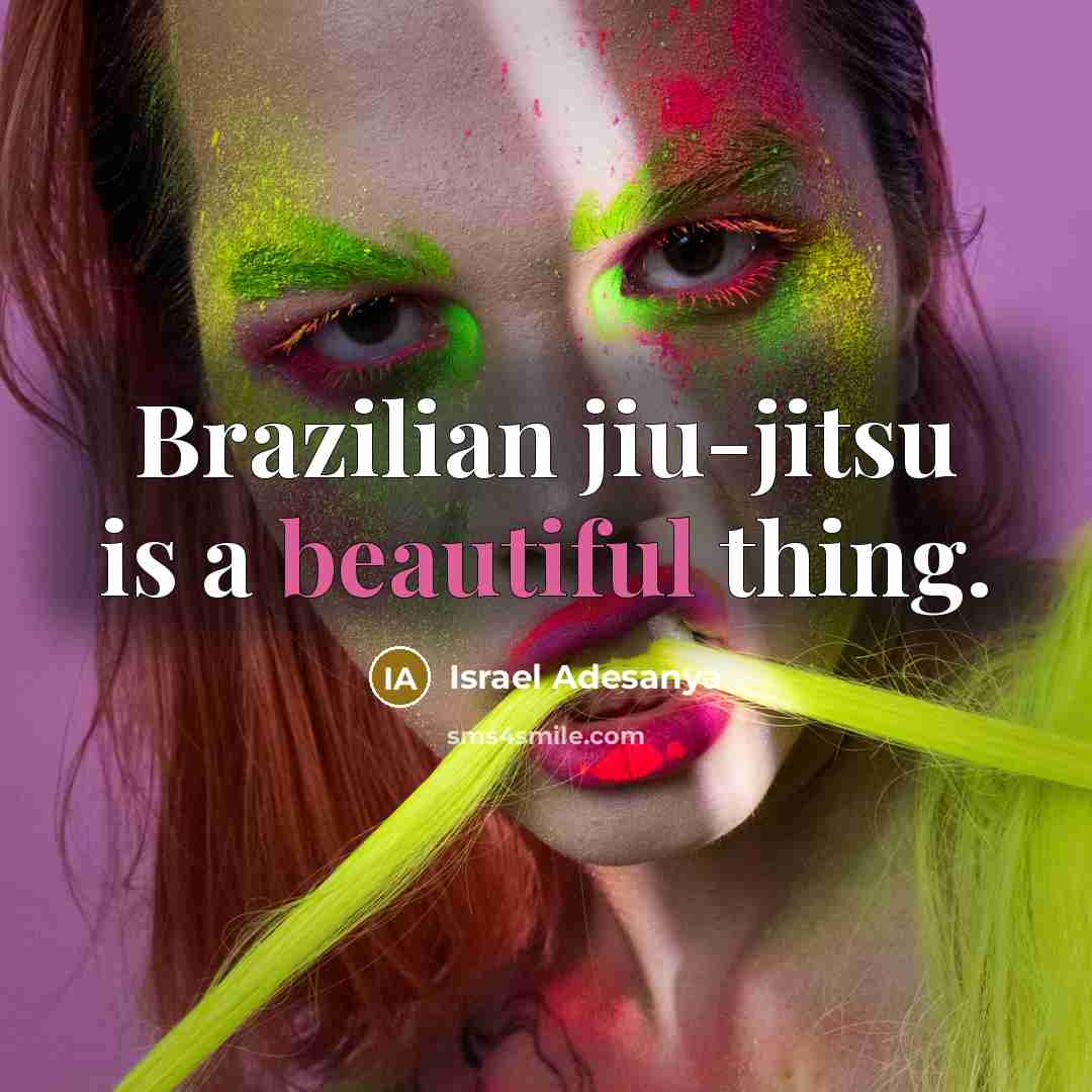 “Brazilian jiu-jitsu is a beautiful thing.…” quote by Israel Adesanya