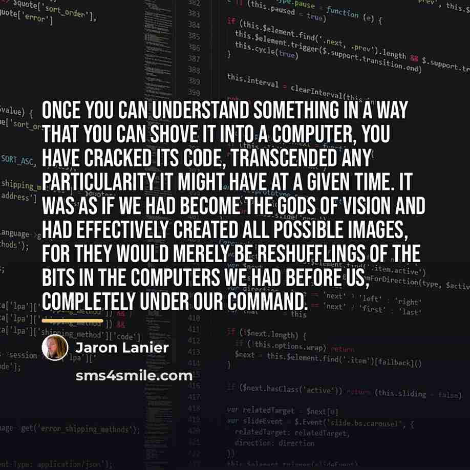 “Once you can understand something in a way that you…” quote by Jaron Lanier