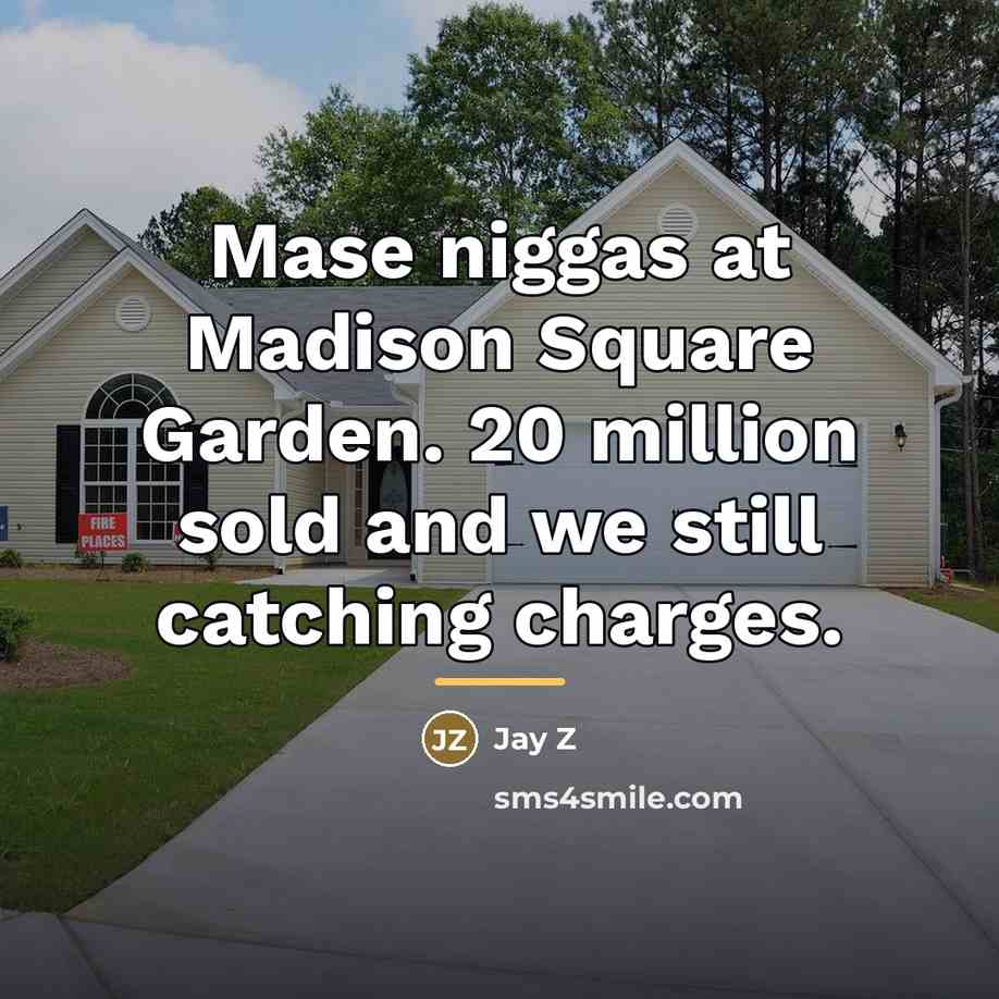 “Mase niggas at Madison Square Garden. 20 million sold and…” quote by Jay Z