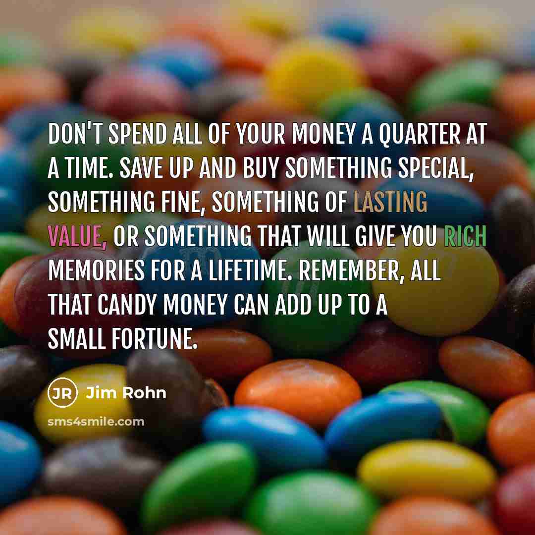 “Don't spend all of your money a quarter at a…” quote by Jim Rohn