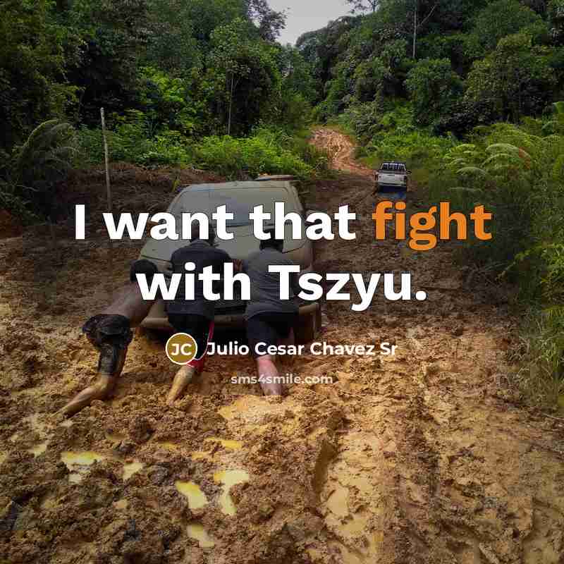 “I want that fight with Tszyu.…” quote by Julio Cesar Chavez Sr