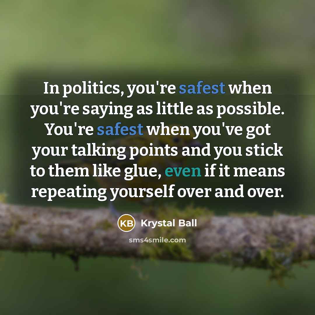 “In politics, you're safest when you're saying as little as…” quote by Krystal Ball