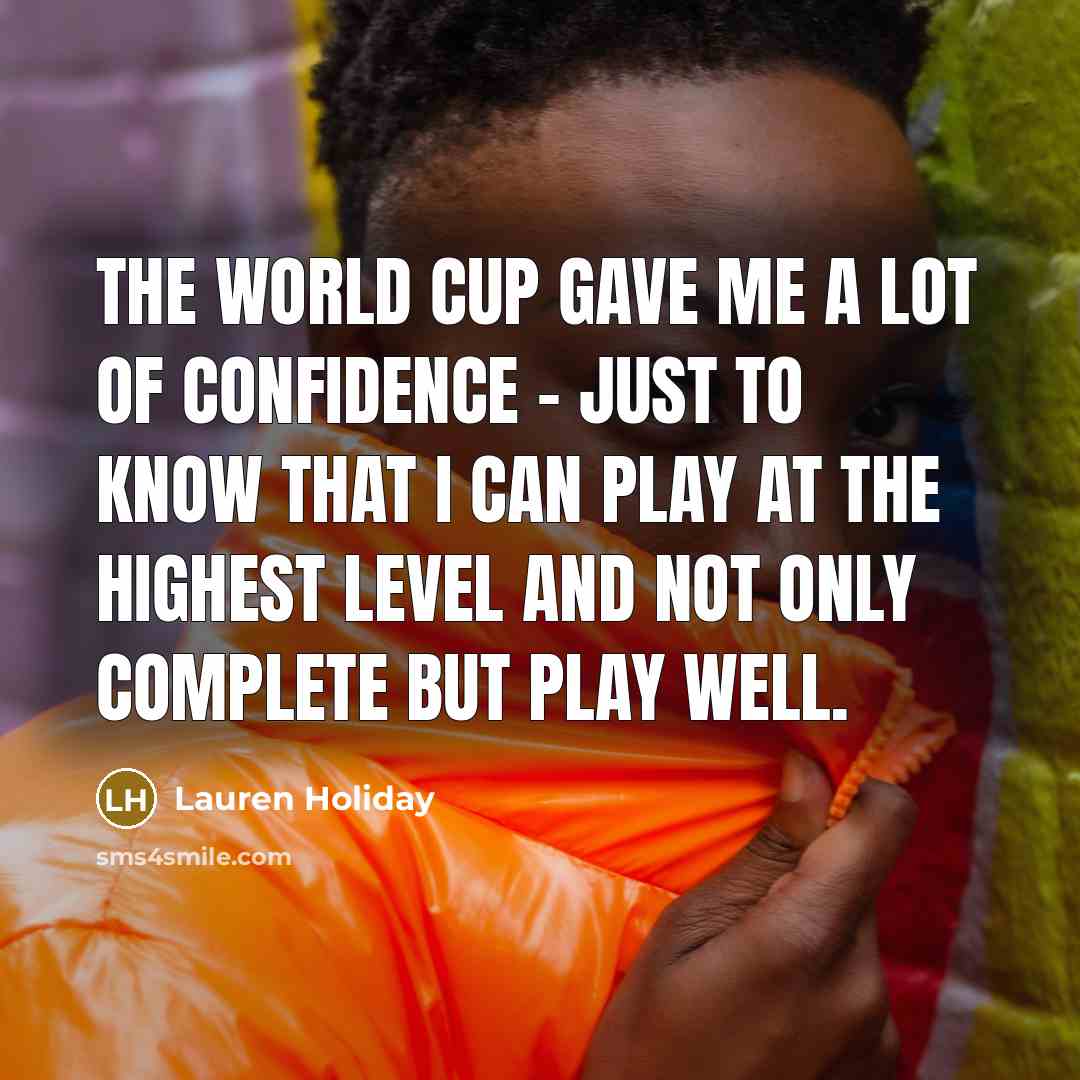 “The World Cup gave me a lot of confidence -…” quote by Lauren Holiday