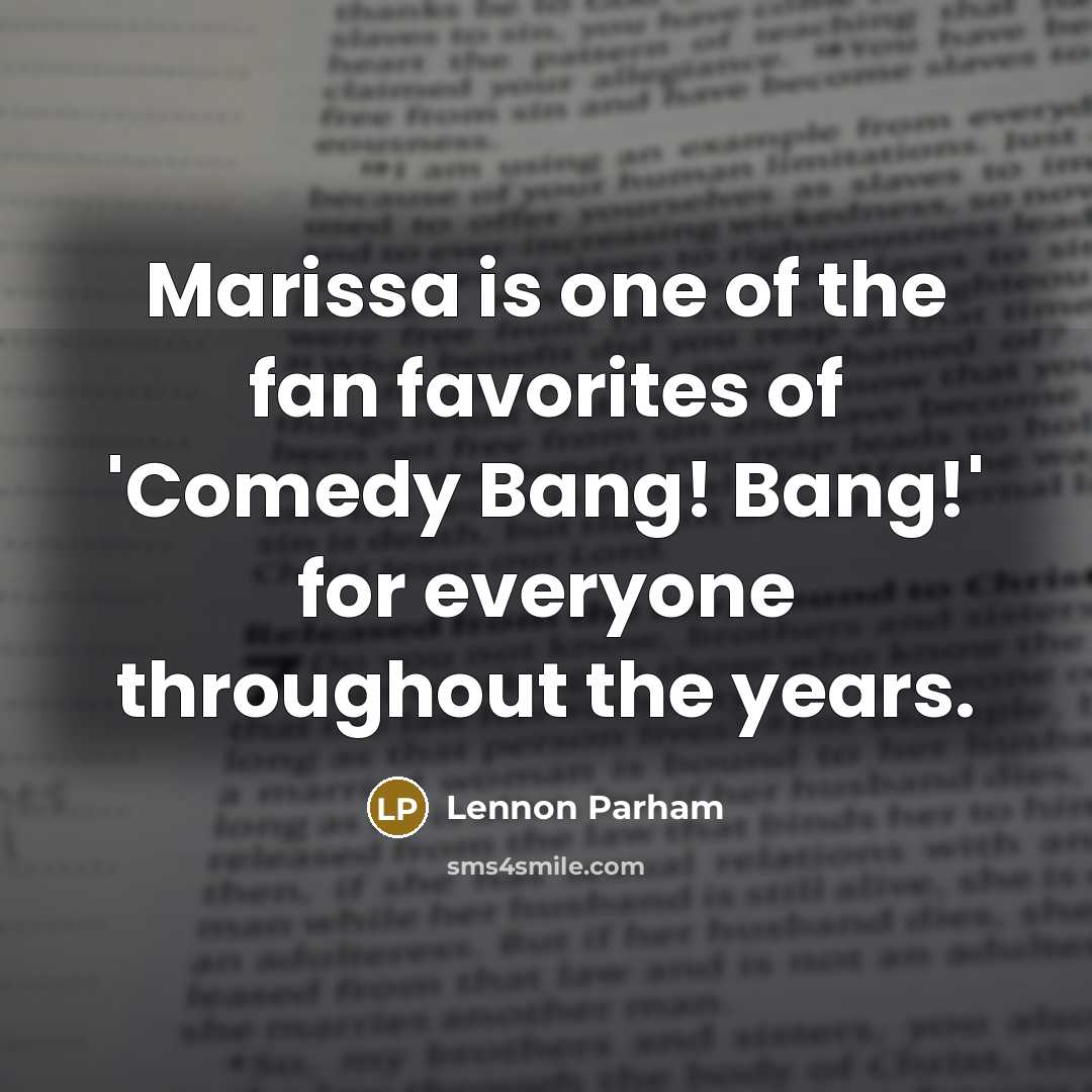“Marissa is one of the fan favorites of 'Comedy Bang!…” quote by Lennon Parham