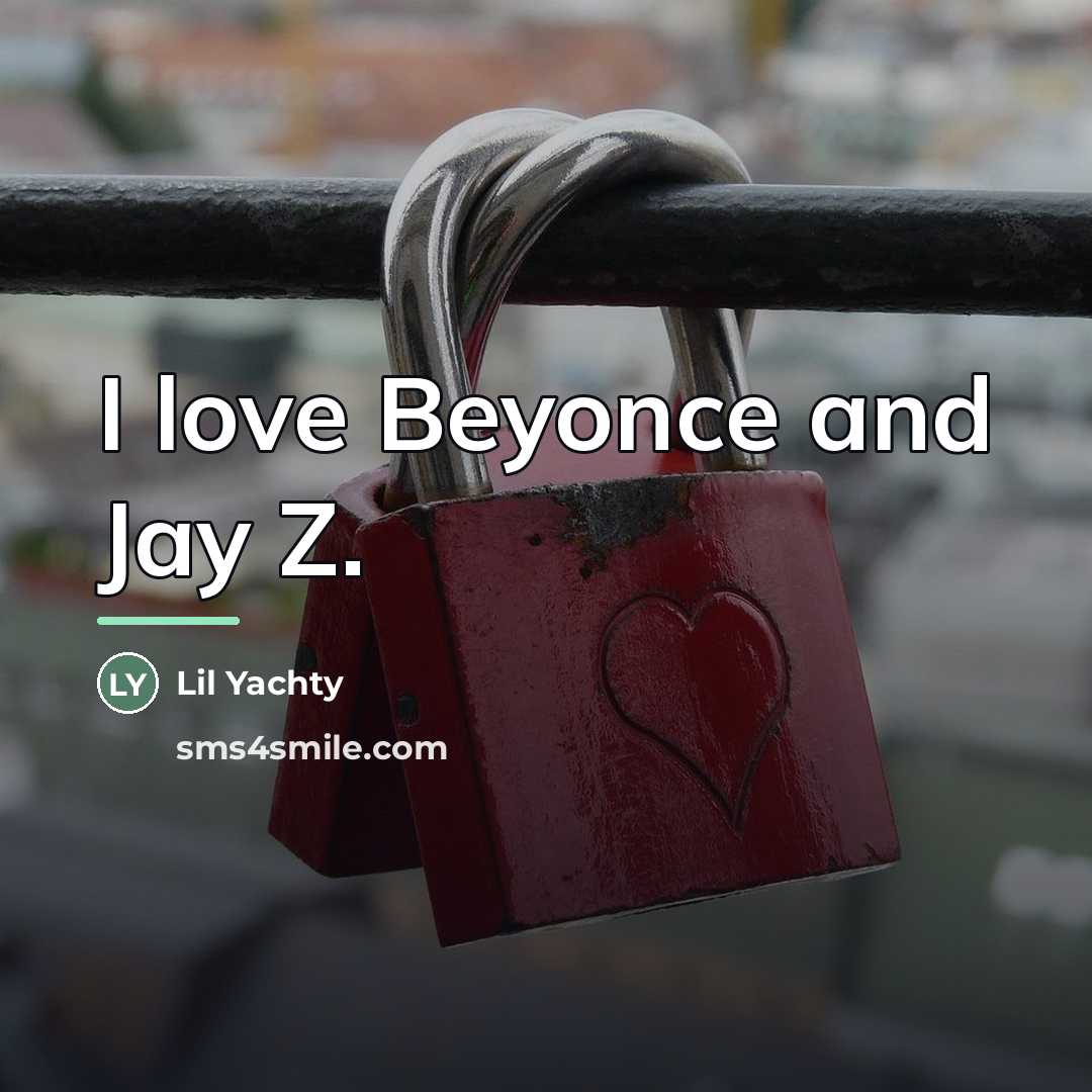 “I love Beyonce and Jay Z.…” quote by Lil Yachty