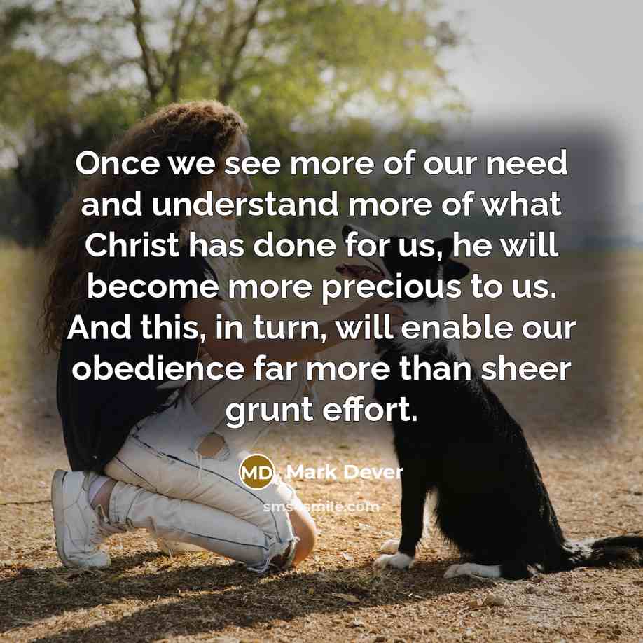 “Once we see more of our need and understand more…” quote by Mark Dever