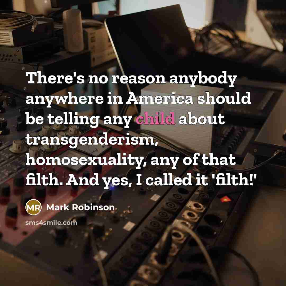 “There's no reason anybody anywhere in America should be telling…” quote by Mark Robinson