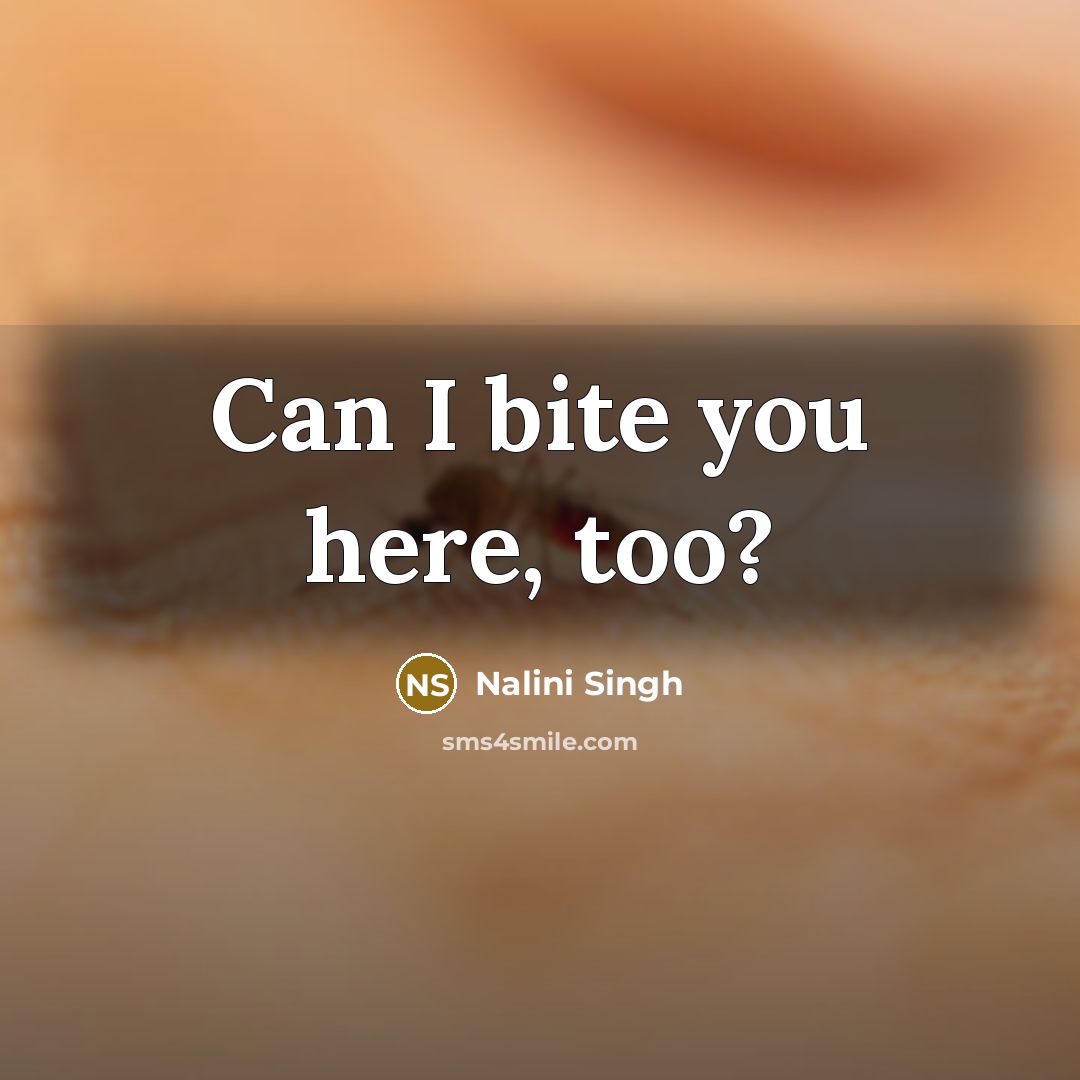 “Can I bite you here, too?…” quote by Nalini Singh