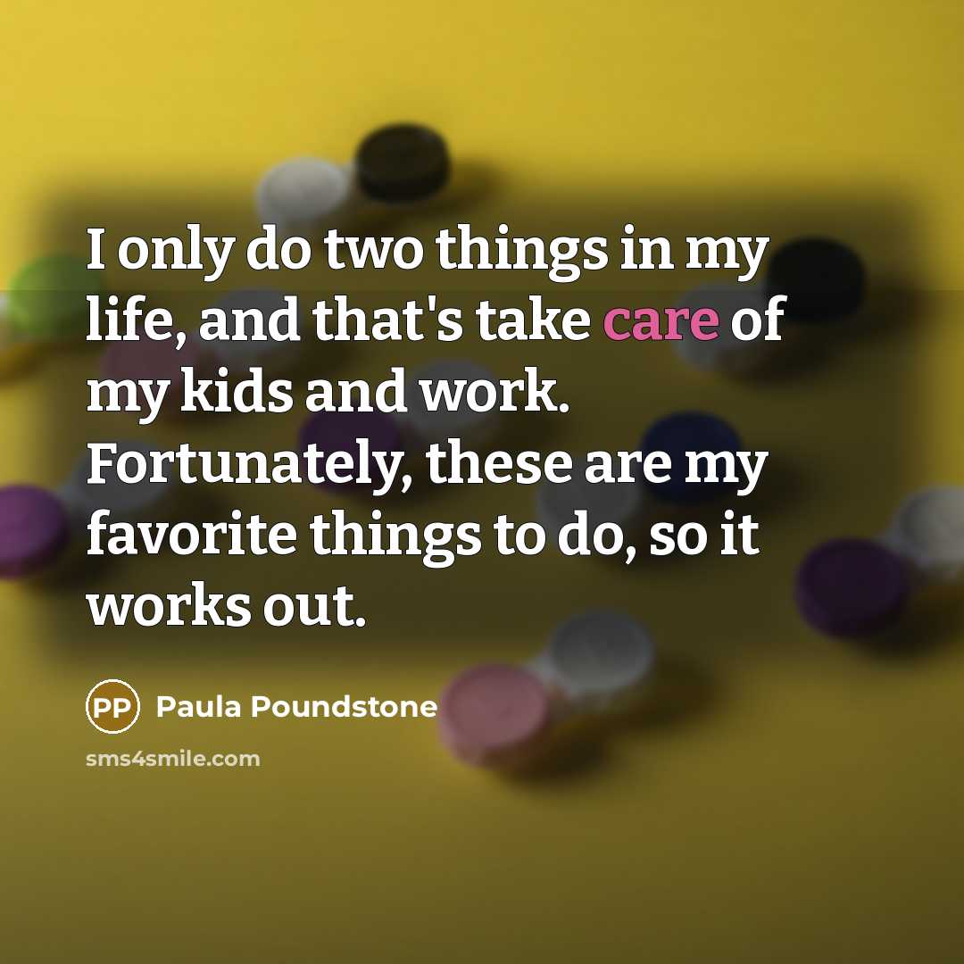 “I only do two things in my life, and that's…” quote by Paula Poundstone