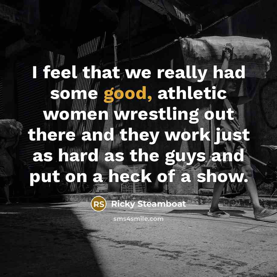 “I feel that we really had some good, athletic women…” quote by Ricky Steamboat