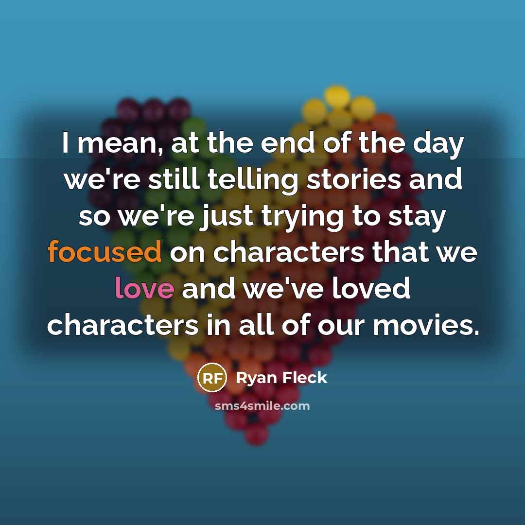 “I mean, at the end of the day we're still…” quote by Ryan Fleck
