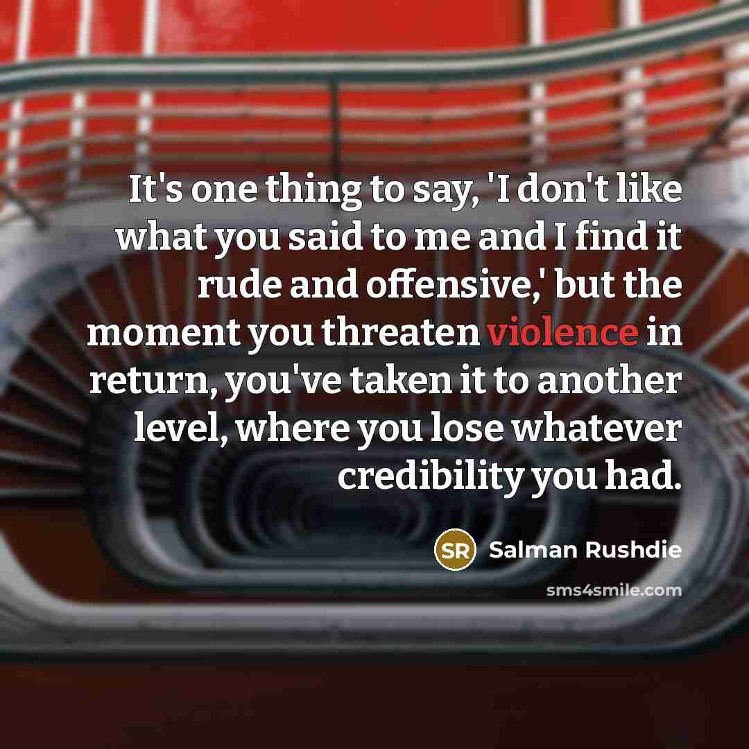 “It's one thing to say, 'I don't like what you…” quote by Salman Rushdie