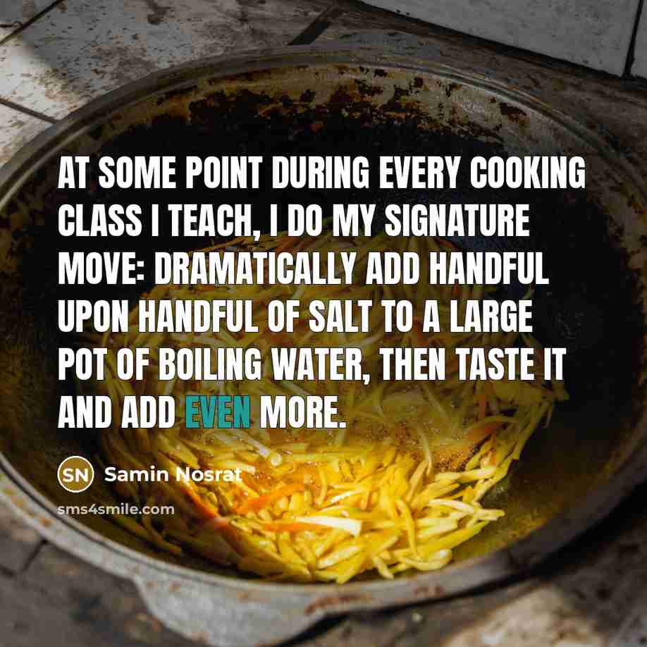 “At some point during every cooking class I teach, I…” quote by Samin Nosrat