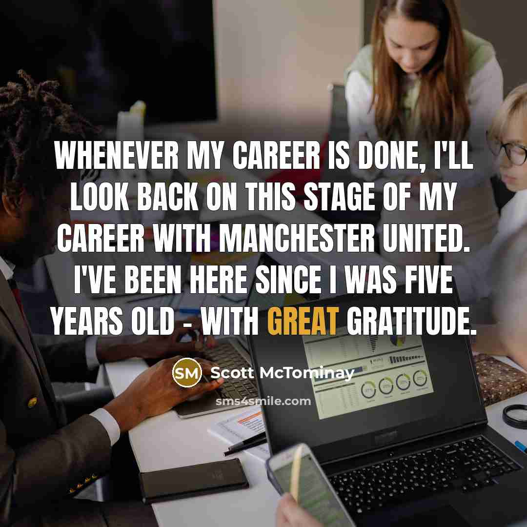 “Whenever my career is done, I'll look back on this…” quote by Scott McTominay