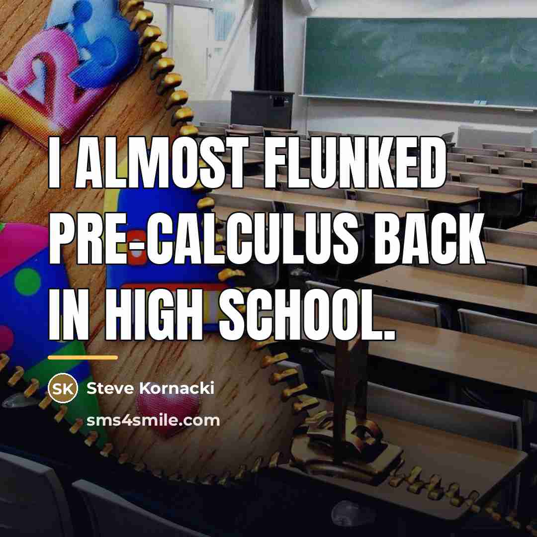 “I almost flunked pre-calculus back in high school.…” quote by Steve Kornacki