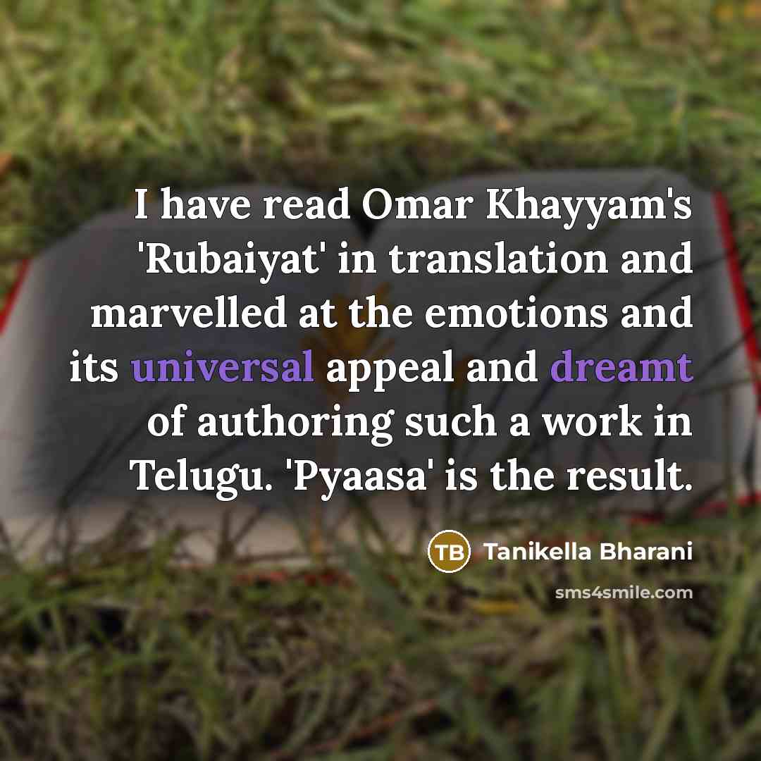 “I have read Omar Khayyam's 'Rubaiyat' in translation and marvelled…” quote by Tanikella Bharani