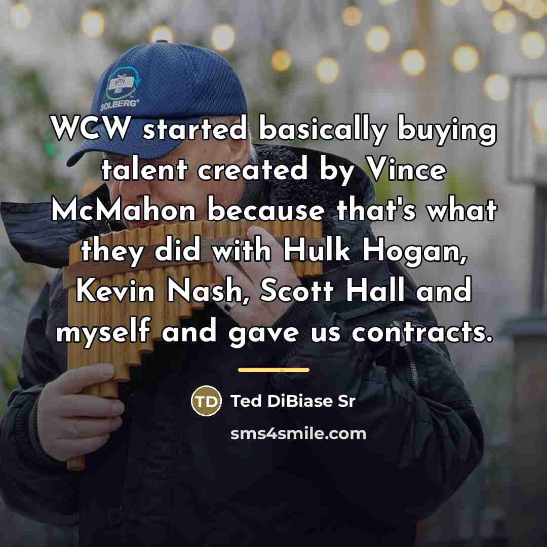 “WCW started basically buying talent created by Vince McMahon because…” quote by Ted DiBiase Sr