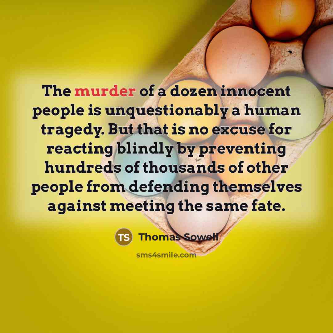 “The murder of a dozen innocent people is unquestionably a…” quote by Thomas Sowell