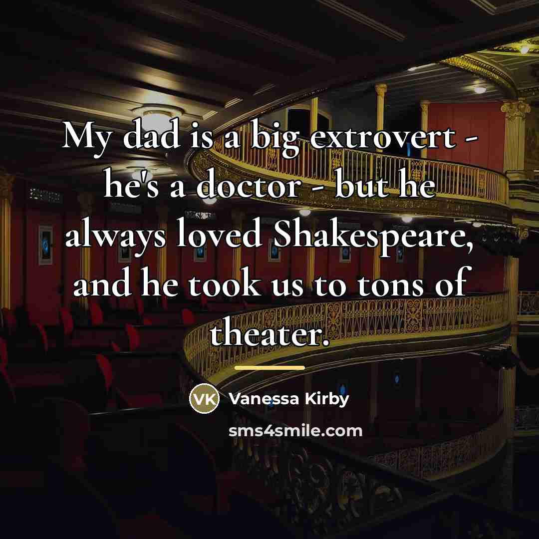 “My dad is a big extrovert - he's a doctor…” quote by Vanessa Kirby