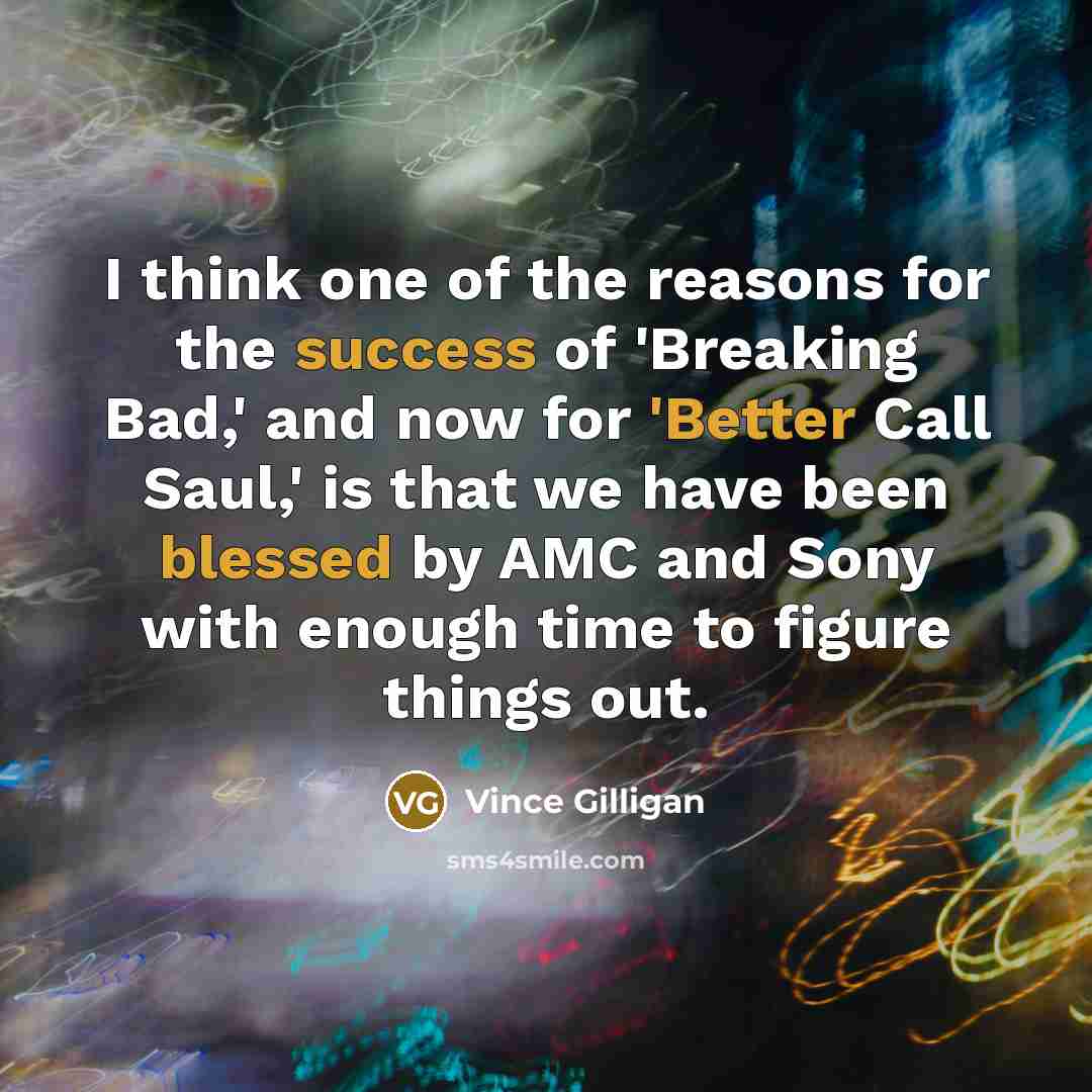 “I think one of the reasons for the success of…” quote by Vince Gilligan