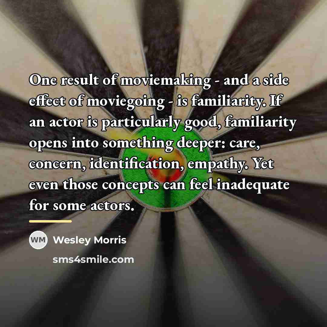 “One result of moviemaking - and a side effect of…” quote by Wesley Morris