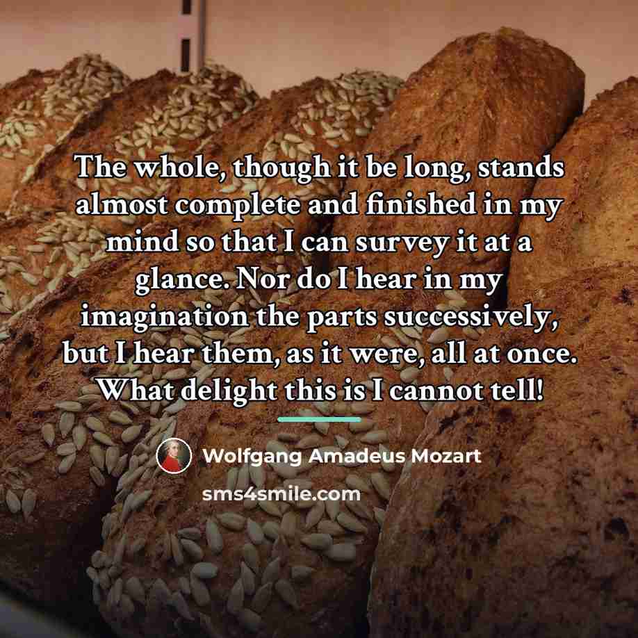 “The whole, though it be long, stands almost complete and…” quote by Wolfgang Amadeus Mozart