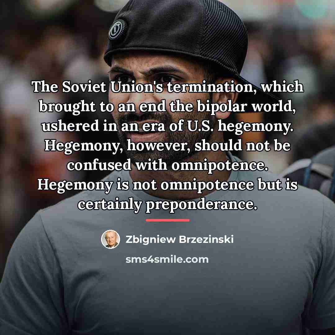“The Soviet Union's termination, which brought to an end the…” quote by Zbigniew Brzezinski