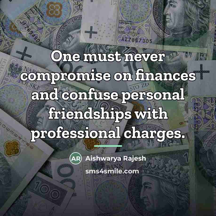 “One must never compromise on finances and confuse personal friendships…” quote by Aishwarya Rajesh