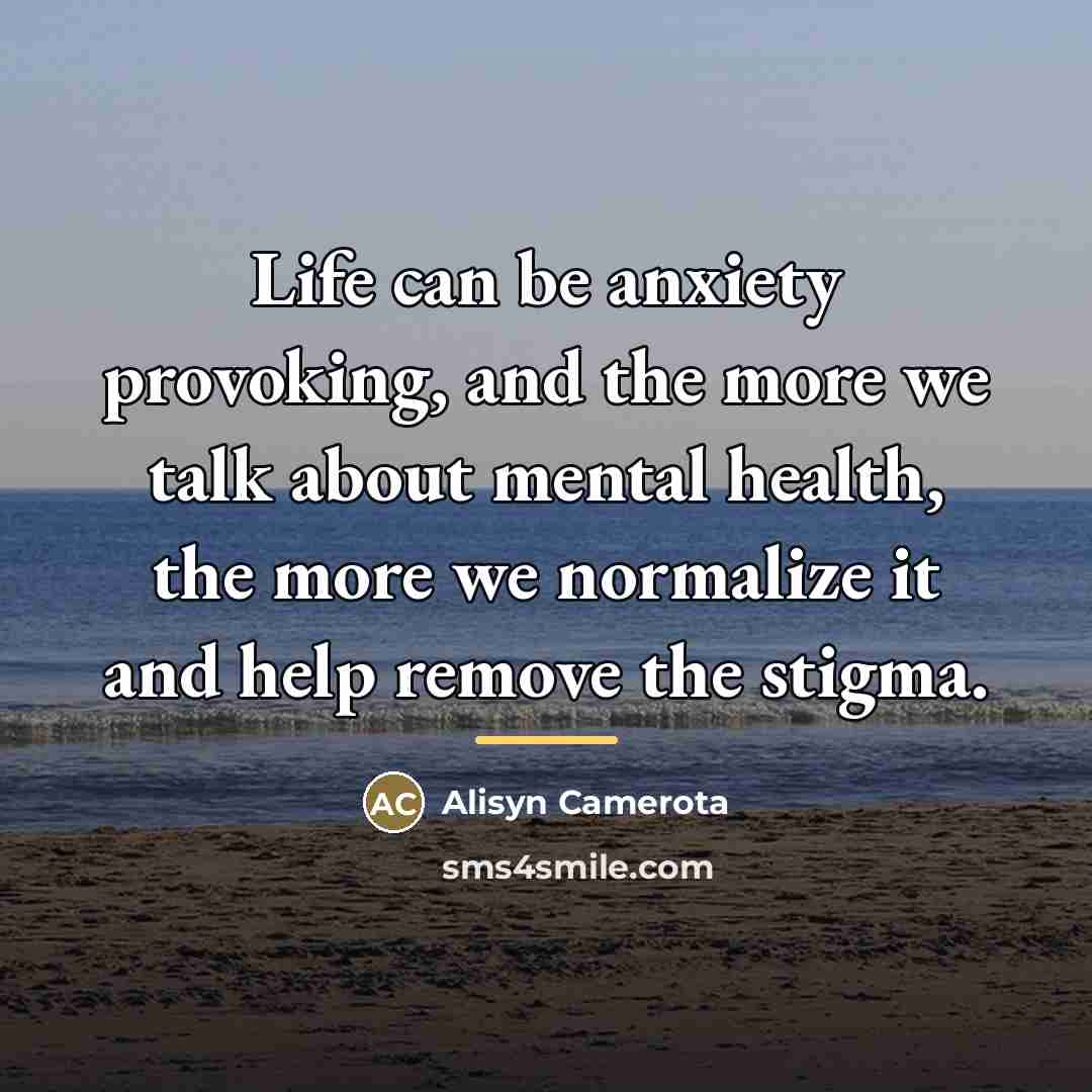 “Life can be anxiety provoking, and the more we talk…” quote by Alisyn Camerota
