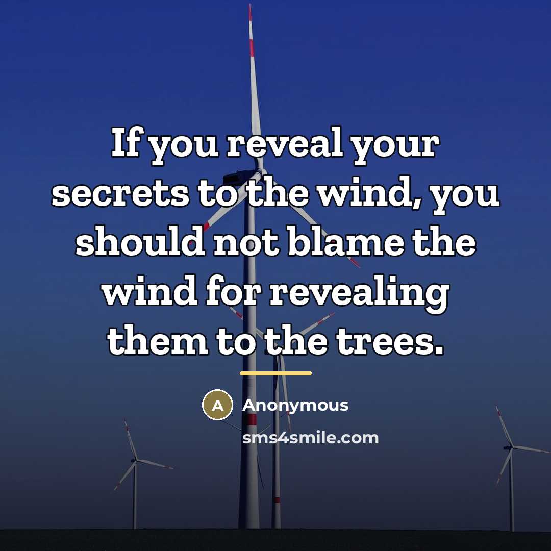 “If you reveal your secrets to the wind, you should…” quote by Anonymous