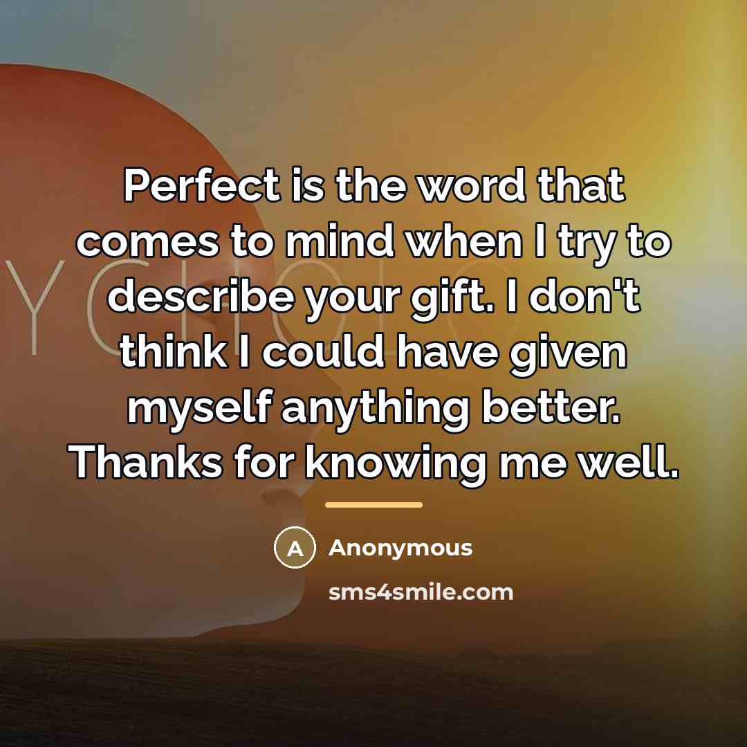 “Perfect is the word that comes to mind when I…” quote by Anonymous