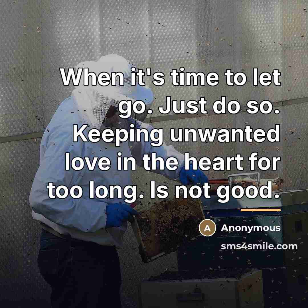 “When it's time to let go. Just do so. Keeping…” quote by Anonymous