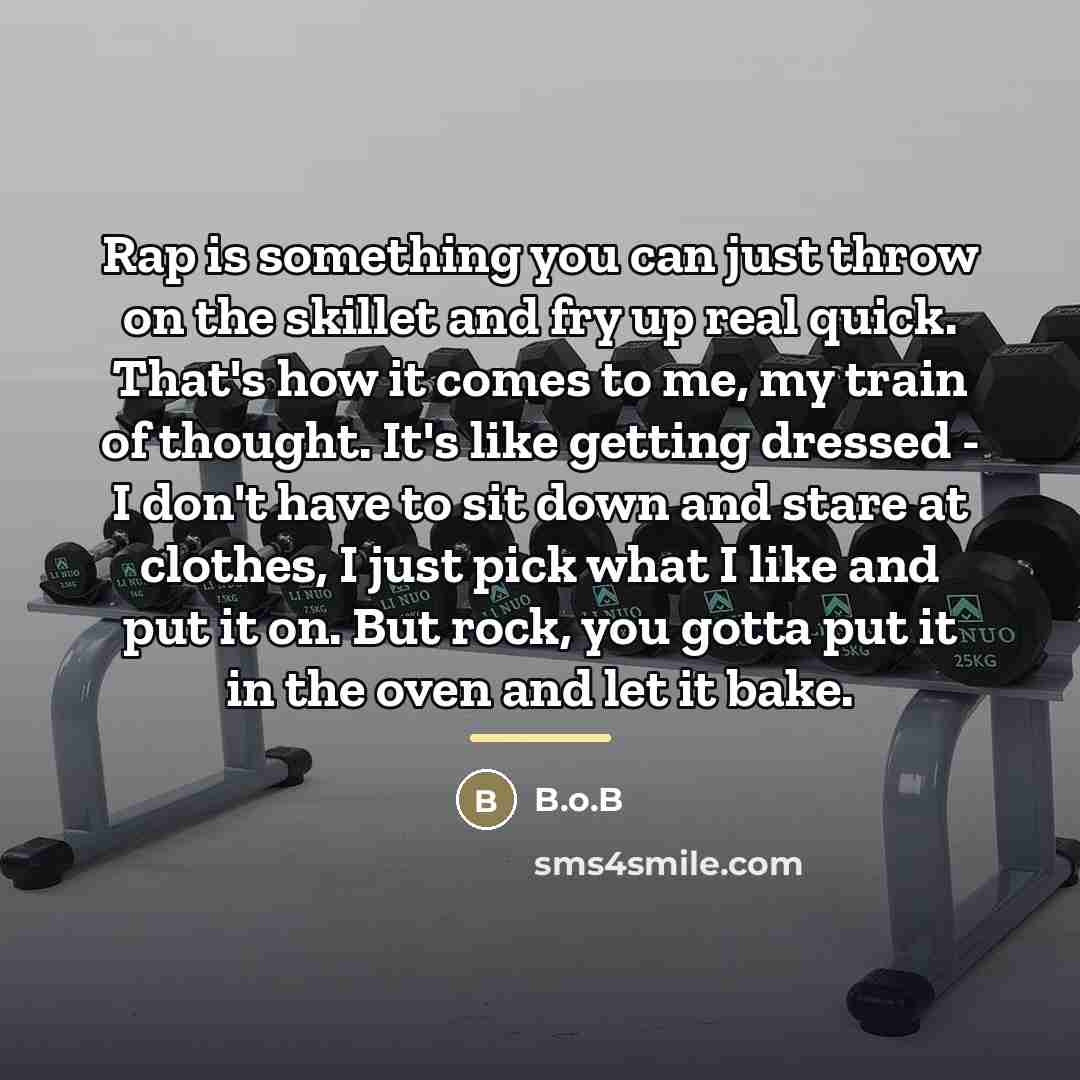 “Rap is something you can just throw on the skillet…” quote by B.o.B