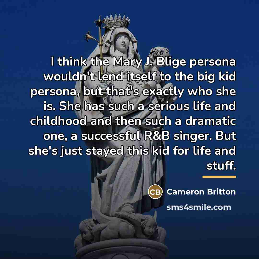 “I think the Mary J. Blige persona wouldn't lend itself…” quote by Cameron Britton