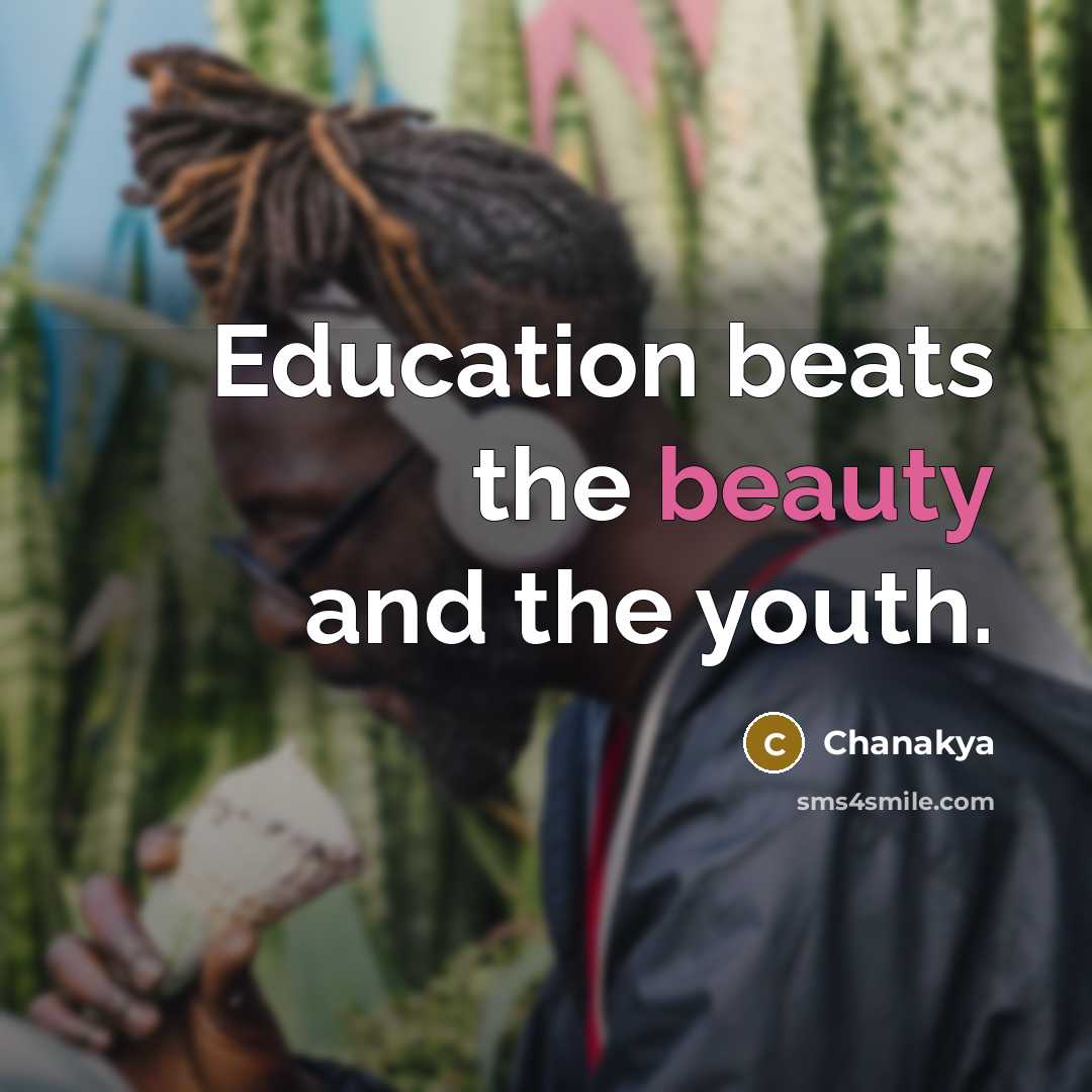 “Education beats the beauty and the youth.…” quote by Chanakya