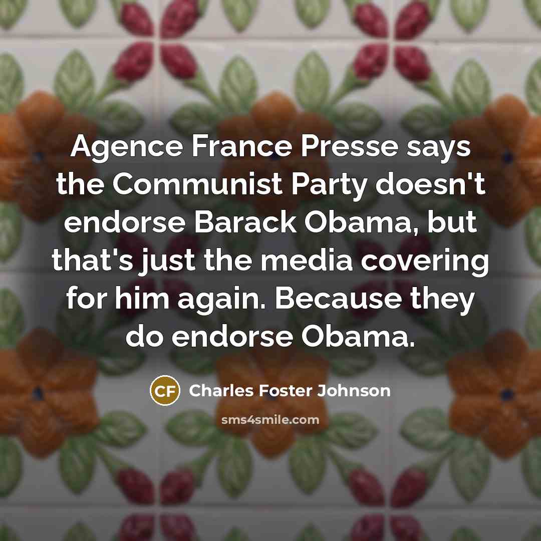 “Agence France Presse says the Communist Party doesn't endorse Barack…” quote by Charles Foster Johnson