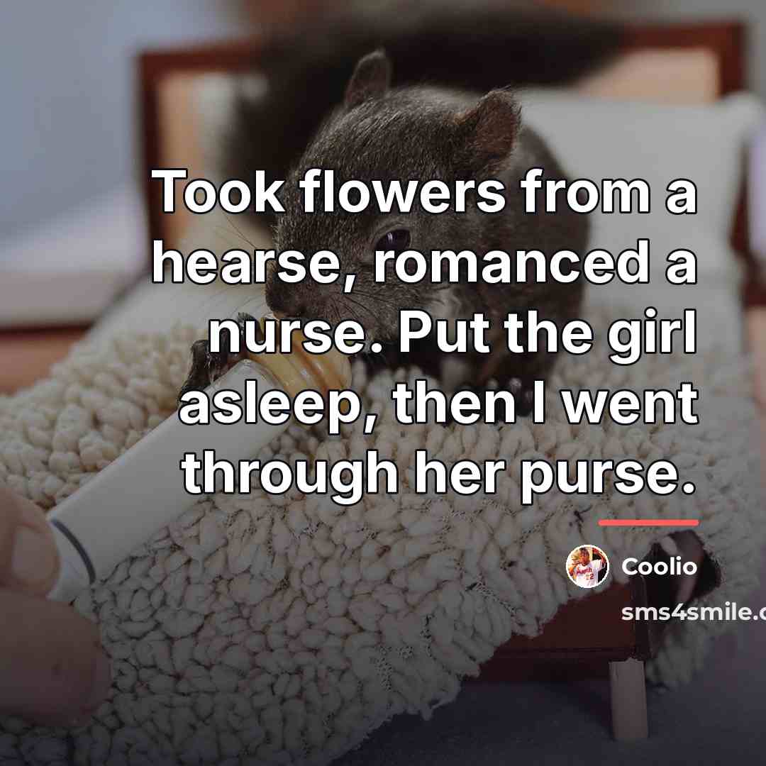 “Took flowers from a hearse, romanced a nurse. Put the…” quote by Coolio