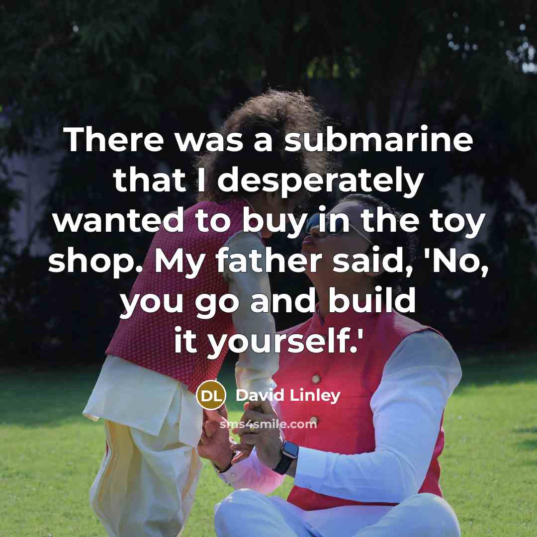 “There was a submarine that I desperately wanted to buy…” quote by David Linley