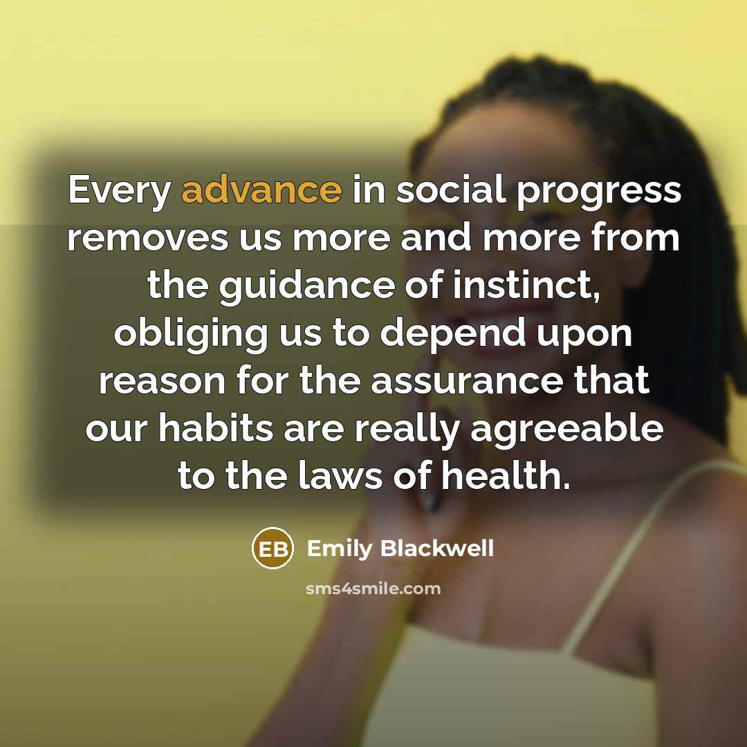 “Every advance in social progress removes us more and more…” quote by Emily Blackwell